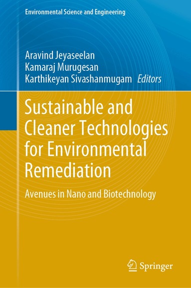 Aravind Jeyaseelan, Kamaraj Murugasen, Karthikeyan Sivashanmugam - Sustainable and Cleaner Technologies for Environmental Remediation, Inbunden