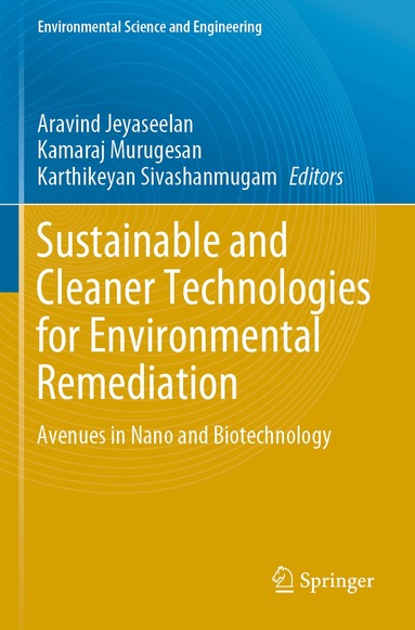 Aravind Jeyaseelan, Kamaraj Murugasen, Karthikeyan Sivashanmugam - Sustainable and Cleaner Technologies for Environmental Remediation, Häftad