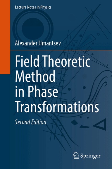 Alexander Umantsev - Field Theoretic Method in Phase Transformations, Häftad