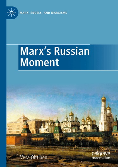 Vesa Oittinen - Marx's Russian Moment, Häftad