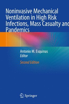 Antonio M. Esquinas - Noninvasive Mechanical Ventilation in High Risk Infections, Mass Casualty and Pandemics, Häftad