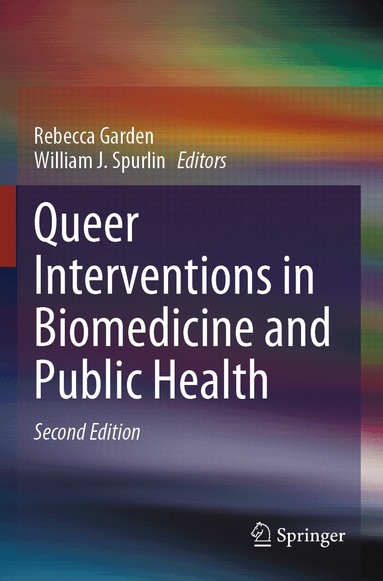 Rebecca Garden, William J. Spurlin - Queer Interventions in Biomedicine and Public Health, Häftad