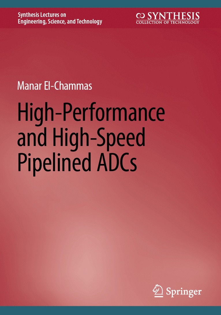 Manar El-Chammas - High-Performance and High-Speed Pipelined ADCs, Inbunden