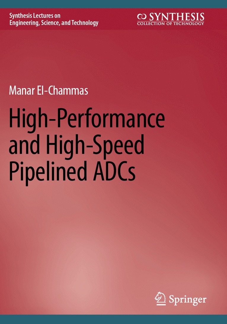 Manar El-Chammas - High-Performance and High-Speed Pipelined ADCs, Häftad