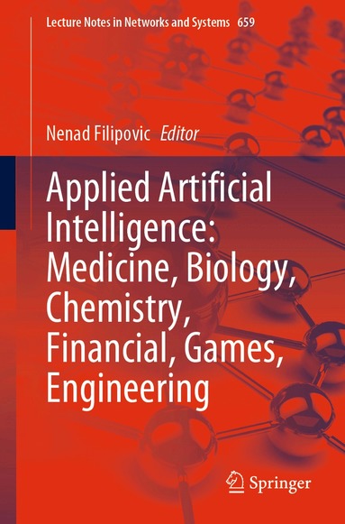 Nenad Filipovic - Applied Artificial Intelligence: Medicine, Biology, Chemistry, Financial, Games, Engineering, Häftad