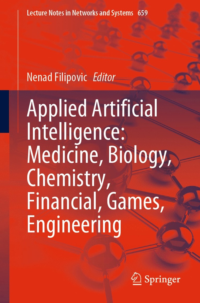 Nenad Filipovic - Applied Artificial Intelligence: Medicine, Biology, Chemistry, Financial, Games, Engineering, Häftad