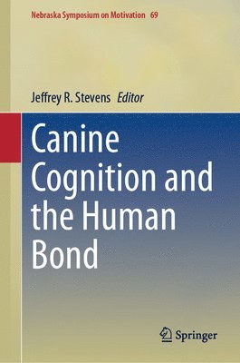 Jeffrey R. Stevens - Canine Cognition and the Human Bond, Inbunden
