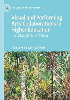 bokomslag Visual and Performing Arts Collaborations in Higher Education