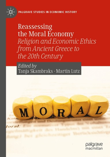 Tanja Skambraks, Martin Lutz - Reassessing the Moral Economy, Häftad