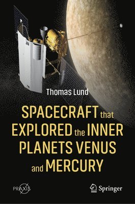 Spacecraft that Explored the Inner Planets Venus and Mercury 1