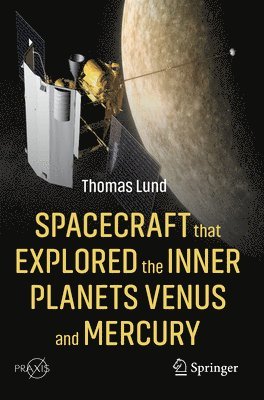 Spacecraft that Explored the Inner Planets Venus and Mercury 1