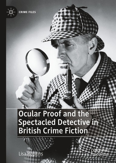 bokomslag Ocular Proof and the Spectacled Detective in British Crime Fiction