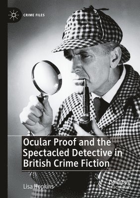 bokomslag Ocular Proof and the Spectacled Detective in British Crime Fiction