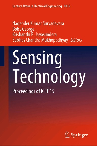 Nagender Kumar Suryadevara, Boby George, Krishanthi P. Jayasundera, Subhas Chandra Mukhopadhyay - Sensing Technology, Inbunden