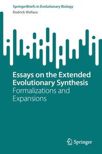 bokomslag Essays on the Extended Evolutionary Synthesis