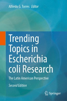 Alfredo G. Torres - Trending Topics in Escherichia coli Research, Inbunden