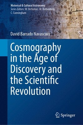 Cosmography in the Age of Discovery and the Scientific Revolution 1