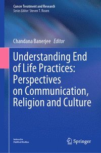 bokomslag Understanding End of Life Practices: Perspectives on Communication, Religion and Culture