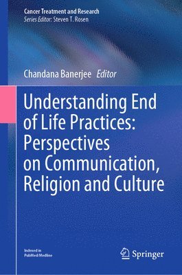 bokomslag Understanding End of Life Practices: Perspectives on Communication, Religion and Culture