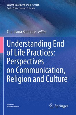 bokomslag Understanding End of Life Practices: Perspectives on Communication, Religion and Culture