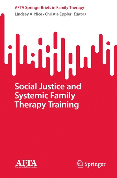 Lindsey A. Nice, Christie Eppler - Social Justice and Systemic Family Therapy Training, Häftad
