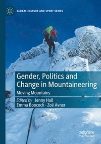 bokomslag Gender, Politics and Change in Mountaineering