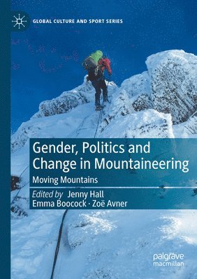 bokomslag Gender, Politics and Change in Mountaineering