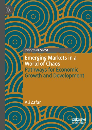Ali Zafar - Emerging Markets in a World of Chaos, Inbunden