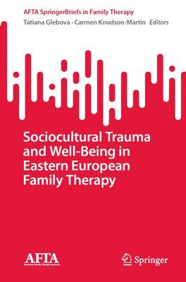 Sociocultural Trauma and Well-Being in Eastern European Family Therapy 1