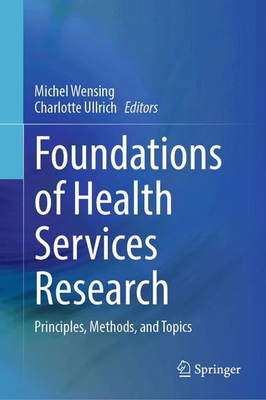 Michel Wensing, Charlotte Ullrich - Foundations of Health Services Research, Inbunden