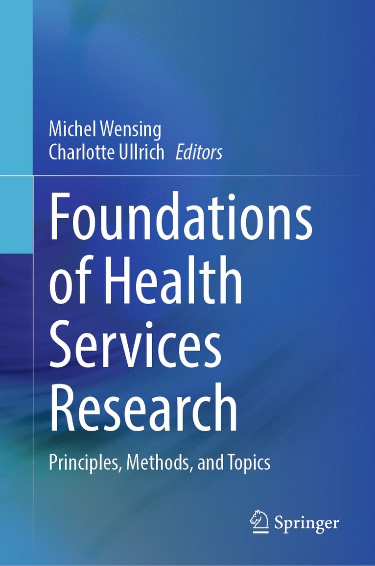 Michel Wensing, Charlotte Ullrich - Foundations of Health Services Research, Inbunden