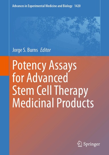 Jorge S. Burns - Potency Assays for Advanced Stem Cell Therapy Medicinal Products, Inbunden
