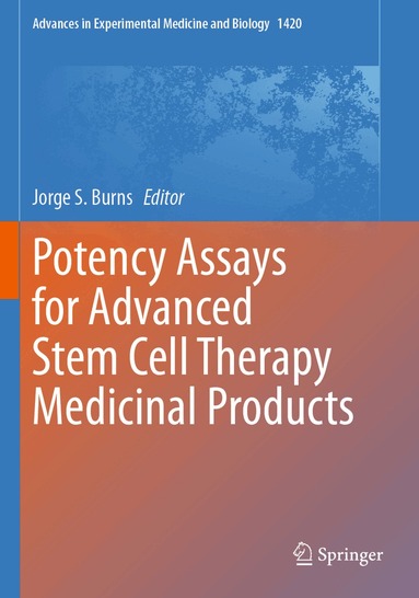 Jorge S. Burns - Potency Assays for Advanced Stem Cell Therapy Medicinal Products, Häftad