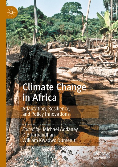 Michael Addaney, D B Jarbandhan, William Kwadwo Dumenu - Climate Change in Africa, Inbunden