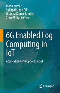 bokomslag 6G Enabled Fog Computing in IoT