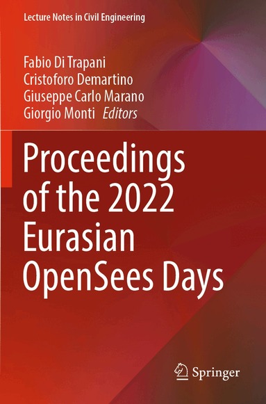 Fabio Di Trapani, Cristoforo Demartino, Giuseppe Carlo Marano, Giorgio Monti - Proceedings of the 2022 Eurasian OpenSees Days, Häftad