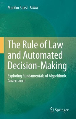 The Rule of Law and Automated Decision-Making 1