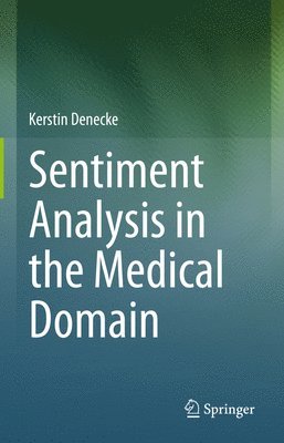 Sentiment Analysis in the Medical Domain 1