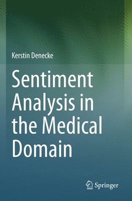 Sentiment Analysis in the Medical Domain 1