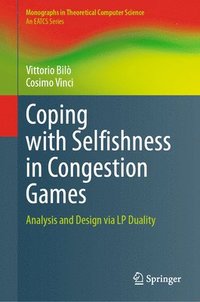 bokomslag Coping with Selfishness in Congestion Games
