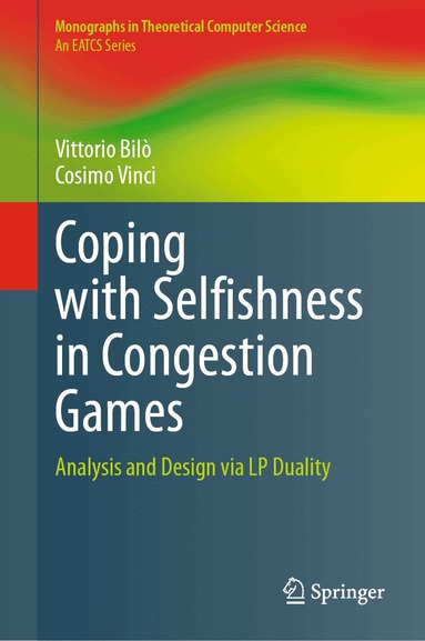 Vittorio Bilò, Cosimo Vinci - Coping with Selfishness in Congestion Games, Inbunden