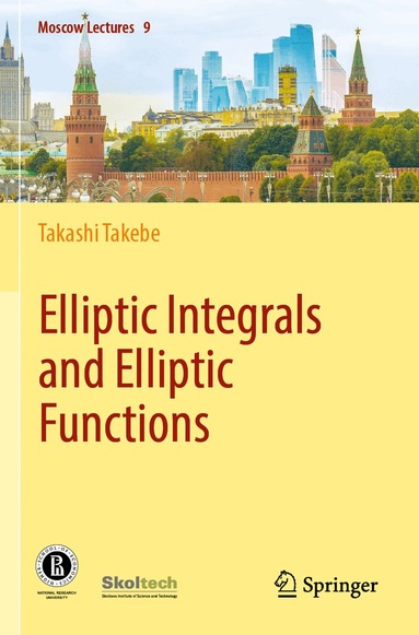 Takashi Takebe - Elliptic Integrals and Elliptic Functions, Häftad