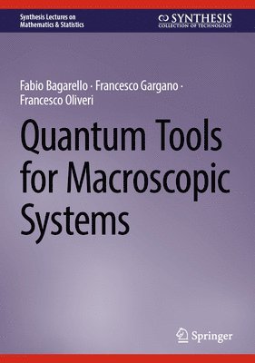 Quantum Tools for Macroscopic Systems 1