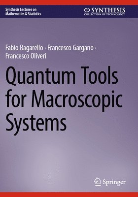 Quantum Tools for Macroscopic Systems 1