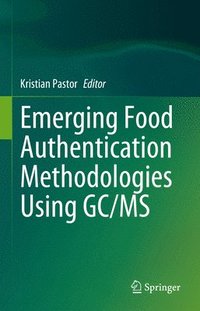bokomslag Emerging Food Authentication Methodologies Using GC/MS