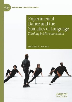 bokomslag Experimental Dance and the Somatics of Language