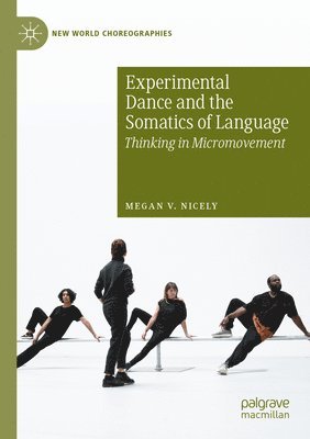 Experimental Dance and the Somatics of Language 1