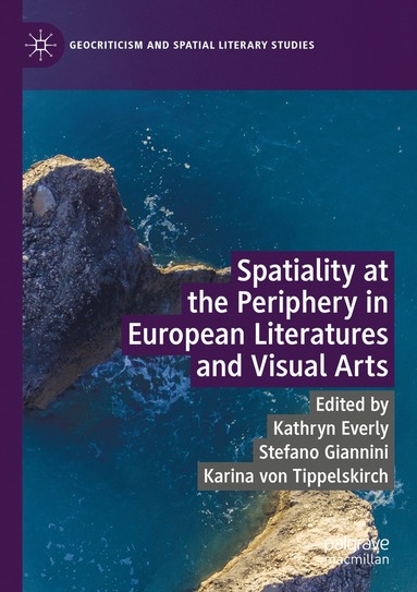 bokomslag Spatiality at the Periphery in European Literatures and Visual Arts