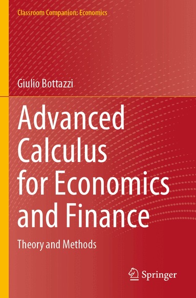 Giulio Bottazzi - Advanced Calculus for Economics and Finance, Häftad