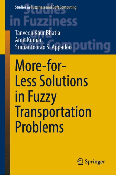 Tanveen Kaur Bhatia, Amit Kumar, Srimantoorao S. Appadoo - More-for-Less Solutions in Fuzzy Transportation Problems, Inbunden